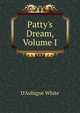 Patty's Dream, Volume I, D'Aubigne White 