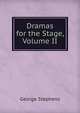 Dramas for the Stage, Volume II, George Stephens 