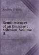 Reminiscences of an Emigrant Milesian, Volume II, Andrew O'Reilly 