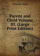 Parent and Child Volume III. (Large Print Edition), Mosiah Hall 