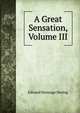 A Great Sensation, Volume III, Edward Heneage Dering 