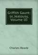 Griffith Gaunt: or, Jealousy, Volume III, Reade Charles 