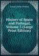 History of Spain and Portugal, Volume 3 (Large Print Edition), Samuel Astley Durham 