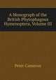 A Monograph of the British Phytophagous Hymenoptera, Volume III, Peter Cameron 