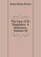 The Fast of St. Magdalen: A Romance, Volume III, Anna Maria Porter 