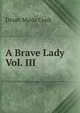A Brave Lady Vol. III, Dinah Maria Craik 
