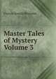 Master Tales of Mystery Volume 3, Francis Joseph Reynolds 