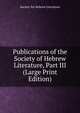 Publications of the Society of Hebrew Literature, Part III (Large Print Edition), Society for Hebrew Literature 