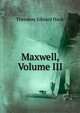 Maxwell, Volume III, Hook Theodore Edward 