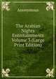 The Arabian Nights Entertainments Volume 3 (Large Print Edition), Heinrich Kretschmayr 