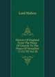 History Of England From The Peace Of Utrecht To The Peace Of Versailies 17131783 Vol III, Lord Mahon 