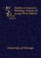 Studies in Classical Philology, Volume III (Large Print Edition), University of Chicago 