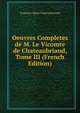 Oeuvres Completes de M. Le Vicomte de Chateaubriand, Tome III (French Edition), Francois-Rene Chateaubriand 