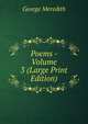 Poems - Volume 3 (Large Print Edition), Meredith, George, 1828-1909 
