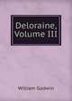 Deloraine, Volume III, Godwin William 