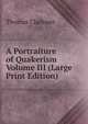 A Portraiture of Quakerism Volume III (Large Print Edition), Thomas Clarkson 