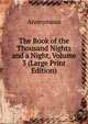 The Book of the Thousand Nights and a Night, Volume 3 (Large Print Edition), Heinrich Kretschmayr 