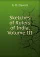 Sketches of Rulers of India, Volume III, G. D. Oswell 