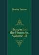 Hamperton the Financier, Volume III, Morley Farrow 