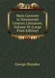 Main Currents in Nineteenth Century Literature, Volume III (Large Print Edition), Brandes Georg Morris 