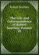 The Life and Correspondence of Robert Southey, Volume III, Robert Southey 