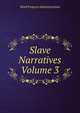 Slave Narratives Volume 3, Work Projects Administration 
