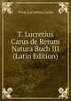 T. Lucretius Carus de Rerum Natura Buch III (Latin Edition), Titus Lucretius Carus 