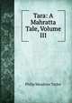Tara: A Mahratta Tale, Volume III, Philip Meadows Taylor 