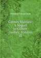 Gurney Married: A Sequel to Gilbert Gurney, Volume III, Hook Theodore Edward 