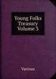 Young Folks Treasury Volume 3, Various 