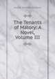 The Tenants of Malory: A Novel, Volume III, Joseph Sheridan Le Fanu 