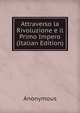 Attraverso la Rivoluzione e il Primo Impero (Italian Edition), Heinrich Kretschmayr 