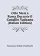 Otto Mesi a Roma Durante il Concilio Vaticano (Italian Edition), Francesco Nobili-Vitelleschi 