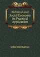 Political and Social Economy its Practical Application, John Hill Burton 