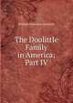 The Doolittle Family in America; Part IV, William Frederick Doolittle 