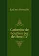 Catherine de Bourbon Sur de Henri IV, La Csse d'Armaille 