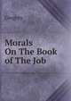 Morals On The Book of The Job, Gregory 