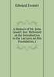 A Memoir of Mr. John Lowell, Jun: Delivered as the Introduction to the Lectures on His Foundation, i, Everett, Edward, 1794-1865 