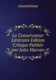 Le Conservateur Litteraire Edition Critique Publiee par Jules Marsan, Heinrich Kretschmayr 
