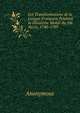 Les Transformations de la Langue Francaise Pendant la Deuxieme Moitie du 18e Siecle, 1740-1789, Heinrich Kretschmayr 