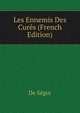 Les Ennemis Des Cures (French Edition), De Segur 