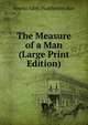 The Measure of a Man (Large Print Edition), Amelia Edith Huddleston Barr 