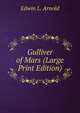Gulliver of Mars (Large Print Edition), Edwin L. Arnold 