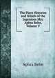 The Plays Histories and Novels of the Ingenious Mrs. Aphra Behn, Volume V, Aphra Behn 