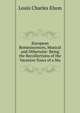 European Reminiscences, Musical and Otherwise: Being the Recollections of the Vacation Tours of a Mu, Elson Louis Charles 