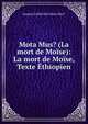 Mota Mus? (La mort de Moise): La mort de Moise, Texte Ethiopien, Jacques Faitlovitch Mota Mus? 