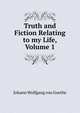 Truth and Fiction Relating to my Life, Volume 1, Johann Wolfgang Goethe 