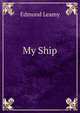 My Ship, Edmund Leamy 