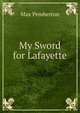 My Sword for Lafayette, Max Pemberton 