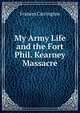My Army Life and the Fort Phil. Kearney Massacre, Frances Carrington 